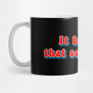 It Be Like That Sometimes Funny Meme - Be That Way Mug